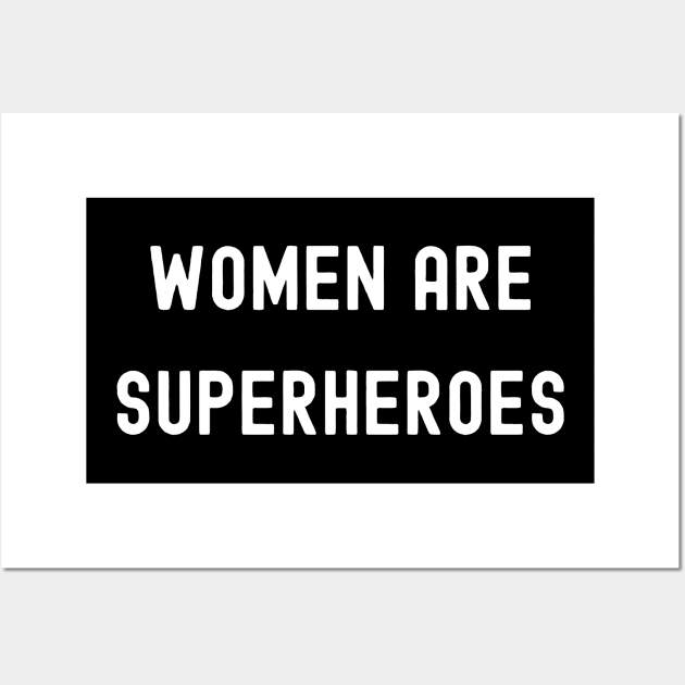 Women are Superheroes, International Women's Day, Perfect gift for womens day, 8 march, 8 march international womans day, 8 march womens Wall Art by DivShot 